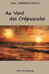 Au vent des crépuscules