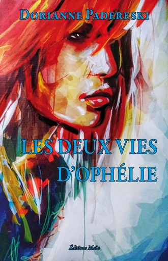 LES DEUX VIES D’OPHÉLIE - Dorianne Padereski - MAIA