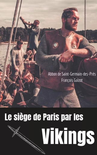 Le siège de Paris par les Vikings (885-887) - François Guizot, Donatien Alphonse François Sade - BOOKS ON DEMAND