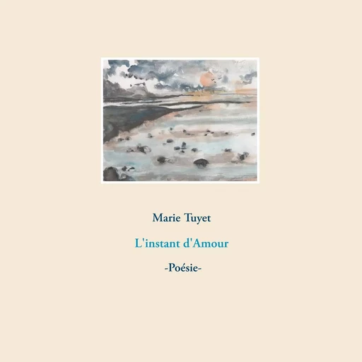 L'instant d'Amour - Marie Tuyet - BOOKS ON DEMAND