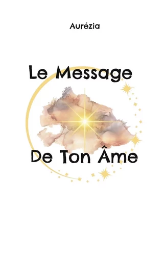 Le Message De Ton Âme - Aurore Lietard - BOOKS ON DEMAND