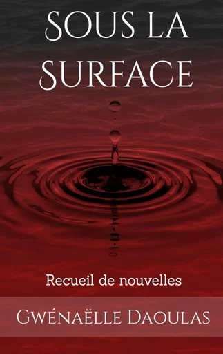 Sous la Surface - Gwénaëlle Daoulas - BOOKS ON DEMAND