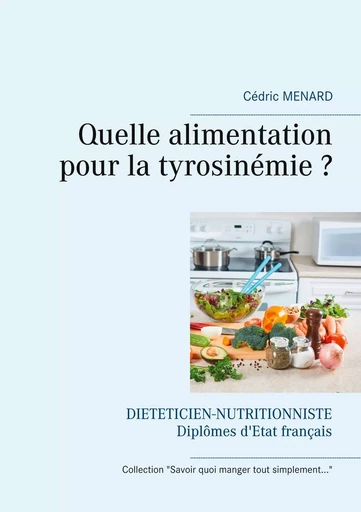 Quelle alimentation pour la tyrosinémie ? - Cédric Menard - BOOKS ON DEMAND