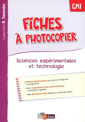 Tavernier Sciences Expérimentales et Technologie CM1 2015 Fiches à photocopier - Adeline André, Magali Margotin-Passat, Marie-Anne Pierrard - Bordas