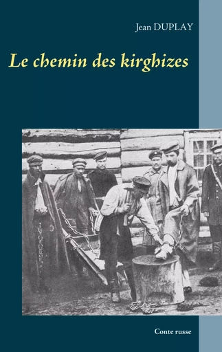 Le chemin des kirghizes - Jean Duplay - BOOKS ON DEMAND