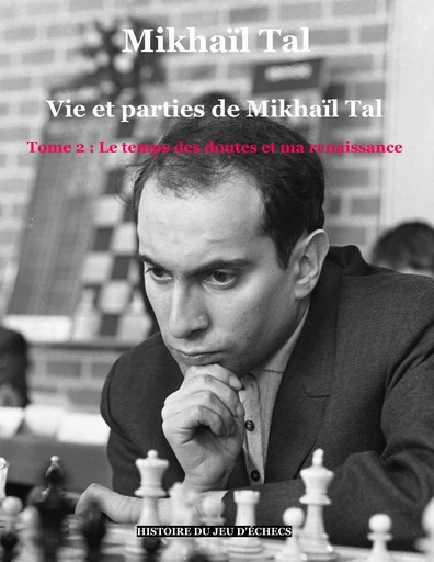 Vie et parties de Mikhaïl Tal (t. 2) - Mikhaïl Tal - BOOKS ON DEMAND