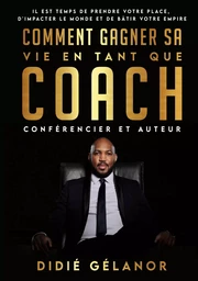 Comment gagner sa vie en tant que coach, conférencier et auteur