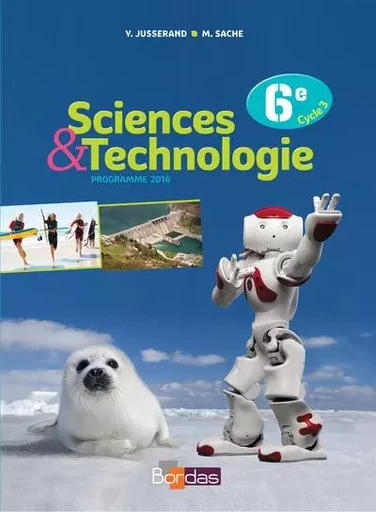 Sciences et Technologie 6e 2016 Manuel élève - Denis Baude,  Collectif, Yves Jusserand - Bordas