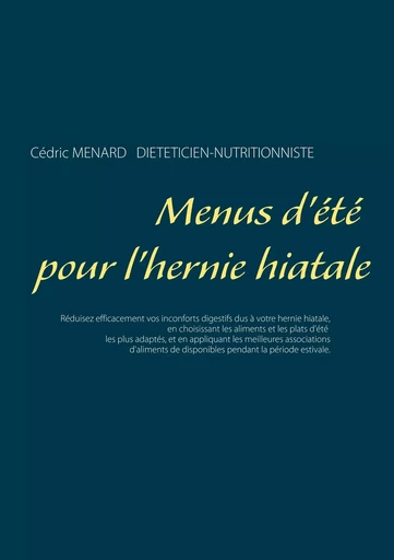 Menus d'été pour l'hernie hiatale - Cédric Menard - BOOKS ON DEMAND