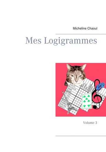 Mes Logigrammes - Micheline Chaoul - BOOKS ON DEMAND