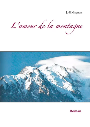 L'amour de la montagne - Joël Magnan - BOOKS ON DEMAND