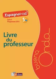 Buena Onda Collège Espagnol LV2 5e 2016 Livre du professeur