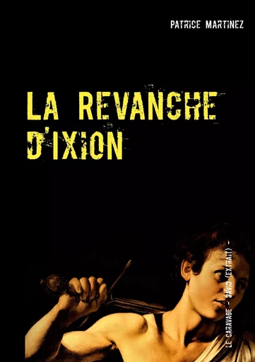 La Revanche d'Ixion - Patrice Martinez - BOOKS ON DEMAND