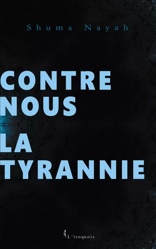 Contre nous la tyrannie - Shuma Nayah - BOOKS ON DEMAND