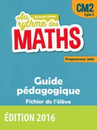 Au rythme des maths CM2 2016 Guide pédagogique Fichier de l'élève