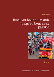 Jusqu'au bout du monde, Jusqu'au bout de sa passion