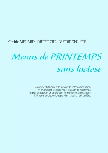 Menus de printemps sans lactose - Cédric Menard - BOOKS ON DEMAND