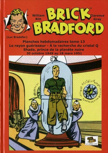 Brick Bradford planches hebdomadaires tome 13 : A la recherche du cristal Q - Gray, Ritt - COFFRE A BD