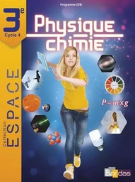 E.S.P.A.C.E. Collège Physique-Chimie 3ème 2017 Manuel élève 2017