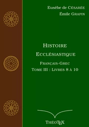 Histoire Ecclésiastique, Français-Grec, Tome 3