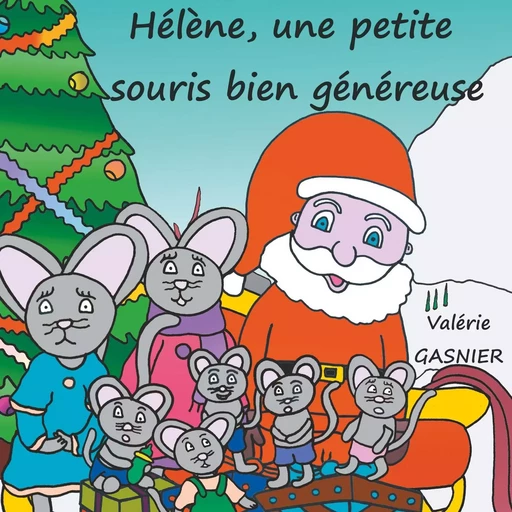 Hélène, une petite souris bien généreuse - Valérie Gasnier - BOOKS ON DEMAND