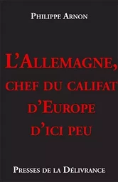 L’Allemagne, chef du califat d’Europe d’ici peu