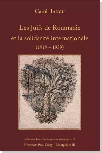 Les Juifs de Roumanie et la solidarité internationale (1919-1939) - Carol Iancu - UNIV P VALERY