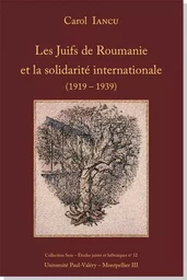 Les Juifs de Roumanie et la solidarité internationale (1919-1939)