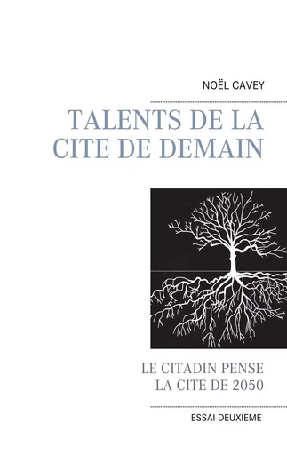 Talents de la cité de demain - Noël Cavey - BOOKS ON DEMAND