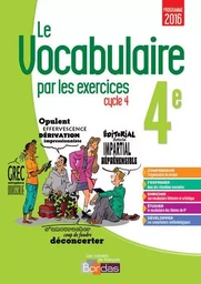 Le vocabulaire par les exercices 4e 2017 Cahier d'exercices