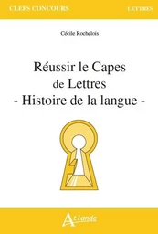 Réussir le capès de lettres - Histoire de la langue