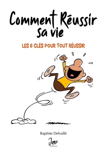 Comment réussir sa vie - Baptiste Delvallé - BOOKS ON DEMAND