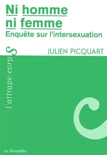 Ni homme, ni femme - Enquête sur l'intersexuation - Julien Picquart - Groupe CB