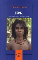 Inde - une introduction à la connaissance du monde indien