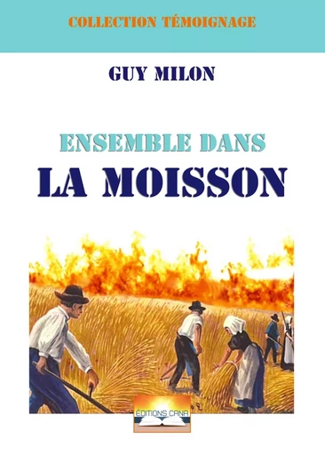 Ensemble dans la moisson - Guy MILON - CANA MEVOISINS