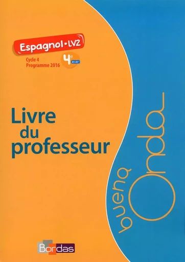 Buena Onda 4E - Espagnol LV2 - Livre du professeur 2017 - Marie Balayer Garcia,  Collectif - Bordas