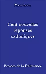 Cent nouvelles réponses catholiques