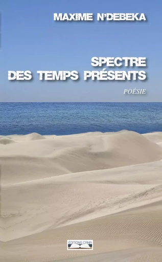 Spectre des temps présents - Maxime N'DEBEKA - CANA MEVOISINS