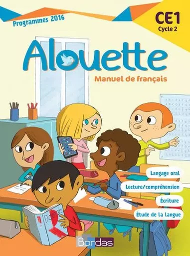 Alouette Français CE1 2017 Manuel de l'élève - Odile Grumel, Marie-Christine Cosson, Christine Dérian, Catherine Mathé - Bordas