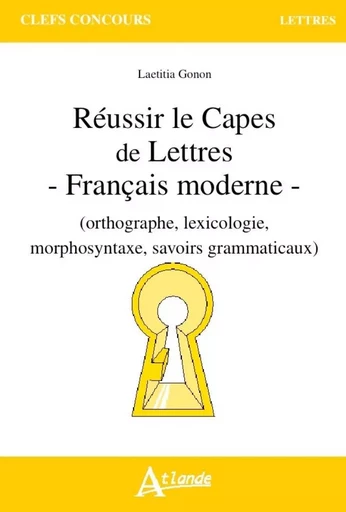 Réussir le capès de lettres - français moderne - Orthographe, lexicologie, -  Gonon/Himy-Pieri - ATLANDE