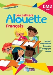 Alouette Français CM2 2018 Cahier d'exercices