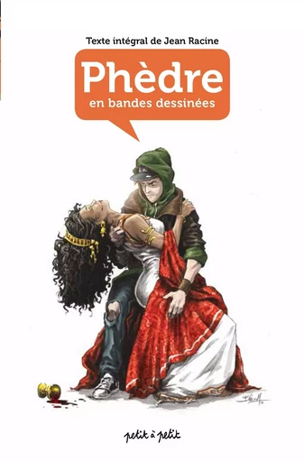 Phèdre en BD, texte intégral -  - PETIT A PETIT