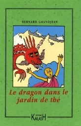 Le dragon dans le jardin de thé - roman