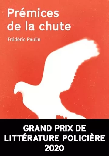 Prémices de la chute - Frédéric Paulin - Agullo Editions