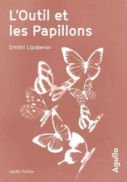 L'outil et les papillons