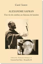 Alexandre Safran - Une vie de combat, un faisceau de lumière