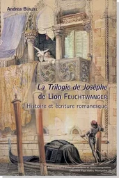 « La Trilogie de Josèphe » de Lion Feuchtwanger - Histoire et écriture romanesque