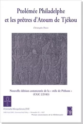 Ptolémée Philadelphe et les prêtres d'Atoum de Tjékou - Nouvelle édition commentée de la « stèle de