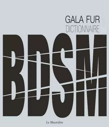 Dictionnaire illustré du BDSM - Gala Fur - Groupe CB