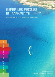 GERER LES RISQUES EN PARAPENTE UNE METHODE ET QUARANTE COMPETENCES